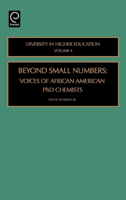Beyond Small Numbers, Volume 4: Voices of African American PhD Chemists (Diversity in Higher Education) 0762305622 Book Cover