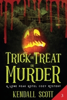 Trick or Treat or Murder 1700691783 Book Cover