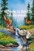 Where is God?: In the Woods B0GXDZBS92 Book Cover