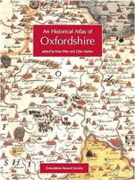 An Historical Atlas of Oxfordshire 0902509632 Book Cover