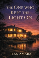 The One Who Kept the Light on B0GTNB19BK Book Cover