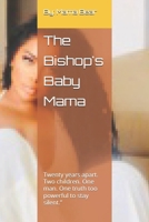 The Bishop's Baby Mama: Twenty years apart. Two children. One man. One truth too powerful to stay silent.” B0FG1HPXYL Book Cover