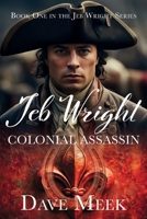 Jeb Wright, Colonial Assassin 1684922933 Book Cover