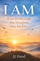 I AM: Seven Declarations that Transform How you Live B0H54YB72R Book Cover