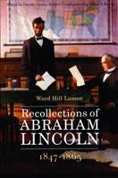 Recollections of Abraham Lincoln, 1847-1865 0803279507 Book Cover