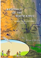 Arsenals of the North Kings: Part II of HERBIA - NOW AND THEN 1304795187 Book Cover