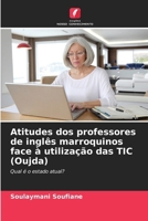 Atitudes dos professores de inglês marroquinos face à utilização das TIC (Oujda): Qual é o estado atual? (Portuguese Edition) 6208658683 Book Cover