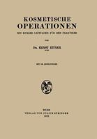 Kosmetische Operationen: Ein Kurzer Leitfaden Fur Den Praktiker 3709156505 Book Cover