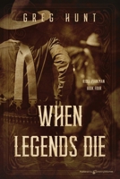 When Legends Die 1645406245 Book Cover