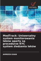 MedTrack: Uniwersalny system monitorowania leków oparty na procedurze KYC system sledzenia leków (Polish Edition) 6630274776 Book Cover