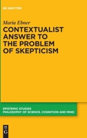 Contextualist Answer to the Problem of Skepticism (Epistemic Studies) 3112232518 Book Cover