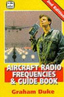 Aircraft Radio Frequencies and Guide Book (Ian Allan Abc) 0711025665 Book Cover