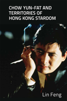 Chow Yun-Fat and Territories of Hong Kong Stardom 1474437516 Book Cover