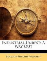 Industrial Unrest: A Way Out (Classic Reprint) 1356021611 Book Cover