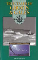 True Tales of Ghosts and Gales: Mysterious Great Lakes Shipwrecks 1892384213 Book Cover