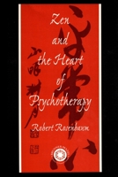 Zen and the Heart of Psychotherapy B0B14B2P62 Book Cover