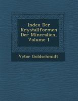 Index Der Krystallformen Der Mineralien, Volume 1 1249941687 Book Cover
