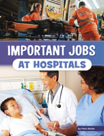 Important Jobs at Hospitals 0756572274 Book Cover