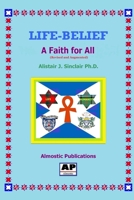 Life-Belief: A Faith for All 1739693701 Book Cover