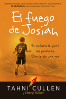 El fuego de Josiah / The Josiah's Fire: El autismo le quitó las palabras, Dios le dio una voz 1629990620 Book Cover