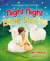 Night Night Bible Stories: 30 Stories for Bedtime 1400208912 Book Cover