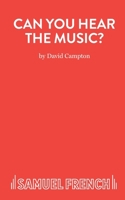 Can You Hear the Music? (Acting Edition) 0573120420 Book Cover