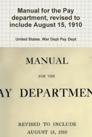 Manual for the Pay department, revised to include August 15, 1910 0359171745 Book Cover