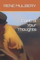 Control Your Thoughts B0BSJK1R7X Book Cover