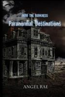 Paranormal Destinations 1726692884 Book Cover