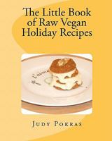 The Little Book of Raw Vegan Holiday Recipes 1456468928 Book Cover