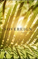 Sovereign: Praying For The Will Of God In Your Life 1717829791 Book Cover