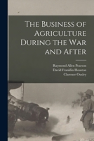 The Business of Agriculture During the war and After 1016848005 Book Cover