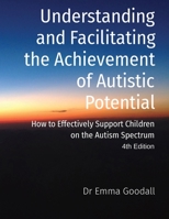 Understanding and Facilitating the Achievement of Autistic Potential 0648280055 Book Cover