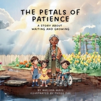 The Petals of Patience: A Story About Waiting And Growing (The Garden of Becoming) B0GP6PZ7WH Book Cover
