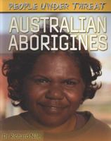 Australian Aborigine (People Under Threat) 0750263733 Book Cover