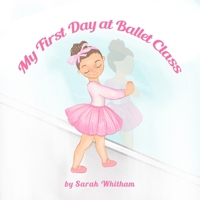 My First Day at Ballet Class B0BV1Y17PX Book Cover