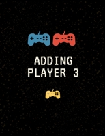 ADDING PLAYER 3: Nine Month Countdown to Baby * Keepsake for Gamer Parents * Fun Baby Shower Meme Gift * 8.5" x 11" 100 Pages 1671719956 Book Cover