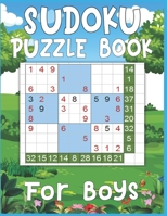 Sudoku Puzzle Book For Boys: 250 Sudoku Puzzles For Boys Easy - Hard - Difficult - A Brain Game For Smart Boys - large print sudoku puzzle books 167382773X Book Cover