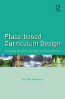 Place-Based Curriculum Design: Exceeding Standards Through Local Investigations 1138013463 Book Cover