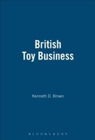 The British Toy Business: A History since 1700 1852851368 Book Cover
