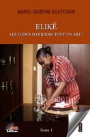 ELIKE, les codes ivoiriens, tout un art ! (French Edition) 2384990985 Book Cover