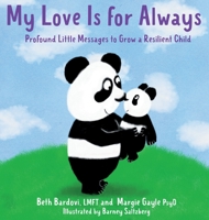 My Love Is for Always: Profound Little Messages to Grow a Resilient Child 173621747X Book Cover