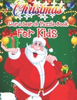 Christmas Word Search Puzzle Book For Kids: Christmas Word Search Activity Book For kids A Fun Time Word Search Game Book For kids For Brain Sharper 1671026314 Book Cover