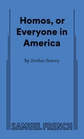 Homos, or Everyone in America 0573706166 Book Cover