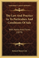 The Law And Practice As To Particulars And Conditions Of Sale: With Notes And Forms 116507737X Book Cover