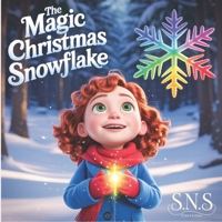 The Magic Christmas Snowflake: A Magical Holiday Adventure for Children with Beautiful Illustrations B0G5KW91W9 Book Cover