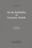On the Reliability of Economic Models: Essays in the Philosophy of Economics (Recent Economic Thought) 0792394941 Book Cover