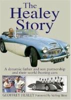 The Healey Story: A Dynamic Father and Son Partnership and Their World-Beating Cars 0854299491 Book Cover