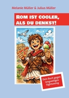 Rom ist cooler, als du denkst!: Dein Buch gegen langweiliges Sightseeing (German Edition) 3695706287 Book Cover