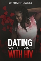 Dating While Living with HIV B0BVCMMXB7 Book Cover